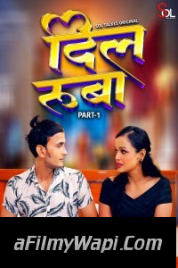 Dil Ruba (2024) SolTalkies Hindi Unrated Web Series