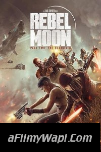 Rebel Moon Part 2 The ScarGiver (2024) Hollywood Hindi Dubbed