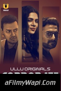 Corporate (2024) Ullu Hindi Unrated Web Series