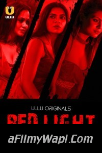 Red Light (2024) Ullu Hindi Unrated Web Series