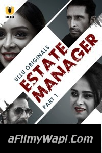 Estate Manager (2024) Ullu Hindi Unrated Web Series