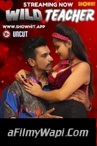 Wild Teacher (2024) ShowHit Hindi Short Film