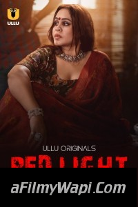 Red Light (2024) Part 2 Ullu Hindi Unrated Web Series