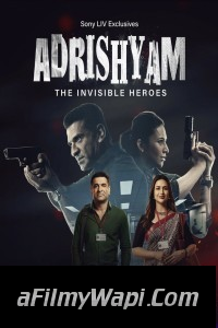 Adrishyam The Invisible Heroes (2024) Hindi Web Series