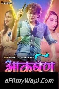 Aakarshan (2024) HitPrime Hindi Unrated Web Series