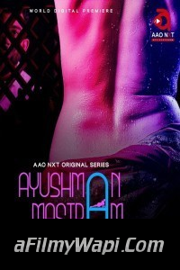 Ayushman Mastram (2024) AaoNxt Hindi Unrated Web Series