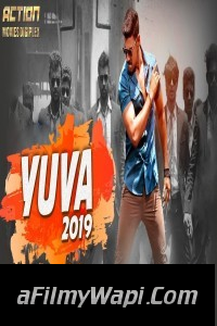 Yuva (2019) South Indian Hindi Dubbed Movie