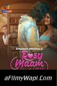 Rosy Maam I Love You (2024) Part 3 Atrangii Hindi Unrated Web Series