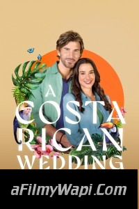 A Costa Rican Wedding (2024) English Movie