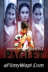 Paglet (2024) Season 4 HulChul Hindi Unrated Web Series