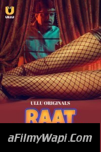 Raat Baaki Hai (2024) Ullu Hindi Unrated Web Series