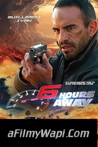 6 Hours Away (2024) Hollywood Hindi Dubbed