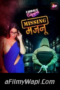 Crimes And Confessions: Missing Majnu (2024) Season 3 Hindi Web Series