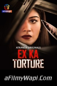 Ex Ka Torture (2024) Atrangii Hindi Short Film