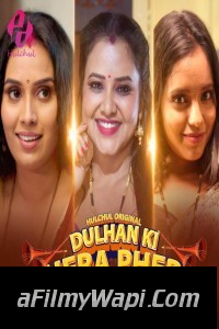 Dulhan Ki Hera Pheri (2024) Part 2 HulChul Hindi Unrated Web Series