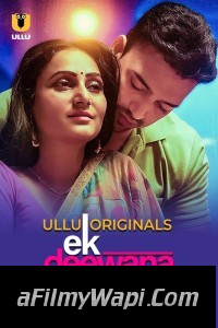 Ek Deewana Tha (2024) Ullu Hindi Unrated Web Series