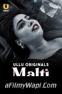 Malti (2024) Part 2 Ullu Hindi Unrated Web Series