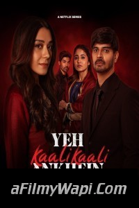 Yeh Kaali Kaali Ankhein (2024) Season 2 Hindi Web Series