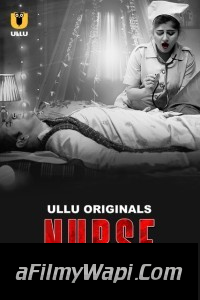 Nurse (2024) Ullu Hindi Unrated Web Series