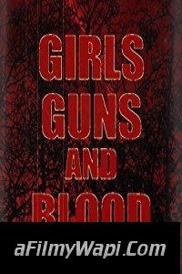 Girls Guns and Blood (2019) English Movie