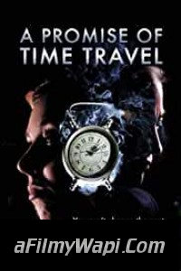 A Promise of Time Travel (2016) Hindi Dubbed