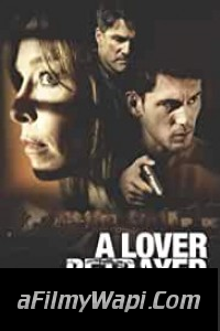 A Lover Betrayed (2017) Hindi Dubbed