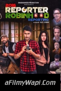 2016 Reporter Robinhood Reporting (2021) Hindi Movie