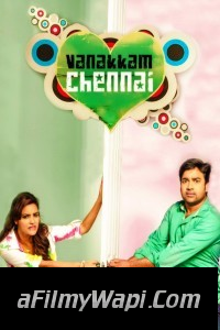 Vanakkam Chennai (2013) Hindi Dubbed Movie