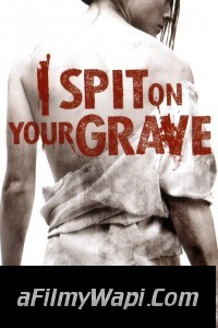 I Spit On Your Grave (2010) Hindi Dubbed