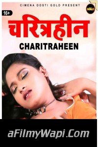 Charitraheen (2021) CinemaDosti Original