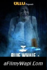 Blue Whale (2021) Ullu Original