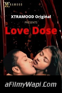 Love Dose (2021) Xtramood Original