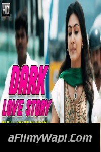 Dark Love Story (2018) South Indian Hindi Dubbed Movie