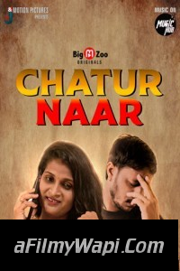 Chatur Naar (2021) BigMovieZoo Original