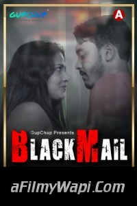 Blackmail (2021) GupChup Original