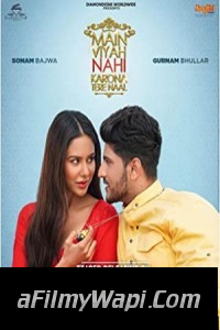 Main Viyah Nahi Karona Tere Naal (2022) Punjabi Movie