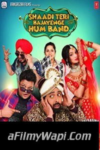 Shaadi Teri Bajayenge Hum Band (2018) Bollywood Movie