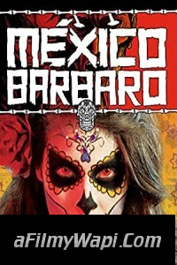 Mexico Barbaro (2014) Hindi Dubbed