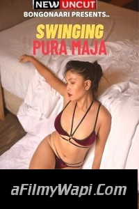 Swinging Pura Maja (2023) BongoNaari Original