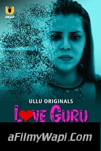 Love Guru (2023) Season 2 Part 2 Ullu Original