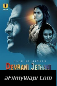 Devrani Jethani Aur Woh (2023) Part 2 Ullu Original