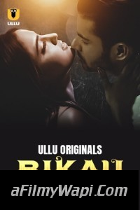 Bikau (2023) Ullu Hindi Hot Webseries