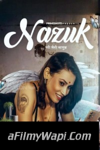 Nazuk (2023) PrimeShots Hindi Hot Webseries