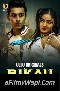 Bikau (2023) Part 2 Ullu Hindi Hot Webseries