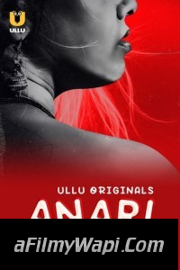 Anari (2023) Ullu Hindi Hot Webseries