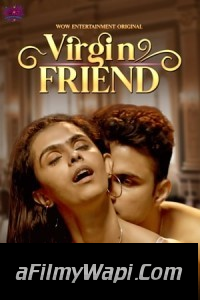 Virgin Friend (2023) WoW Original Hindi Hot Webseries