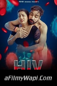 HIV (2023) Fugi Original Hindi Hot Webseries