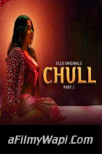 Chull (2023) Part 3 Ullu Original Hindi Hot Webseries