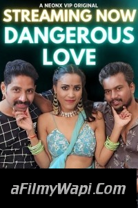 Dangerous Love (2023) NeonX Hindi Short Film