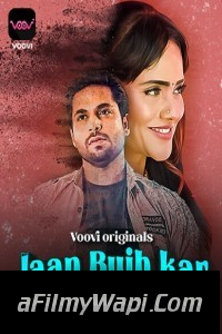 Jaan Bujh Kar (2023) Season 2 Part 3 Voovi Original Hindi Hot Webseries